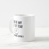 Mein Cup Tea Funny Mug Kaffeetasse (Vorderseite Links)