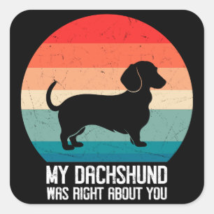 Mein Dachshund hatte recht mit dir Retro Hund Quadratischer Aufkleber