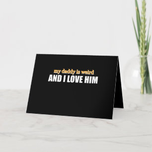 Mein Daddy ist seltsam und ich liebe ihn Lustiges  Dankeskarte