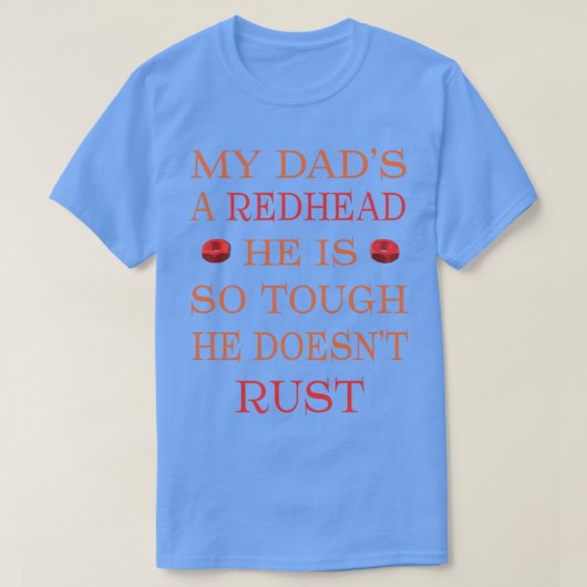 MEIN DADx27S EIN REDHEAD IST ER SO TOUGH, DASS ER  T-Shirt (Design vorne)