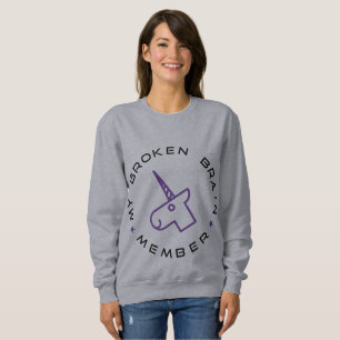 Mein defektes Gehirn-MitgliedsSweatshirt Sweatshirt