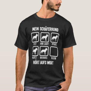 Mein deutscher Schäferhund hört auf das Wort Hunde T-Shirt