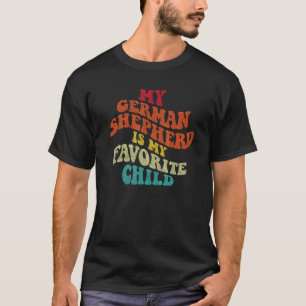 Mein deutscher Schäferhund ist mein Lieblingskind T-Shirt