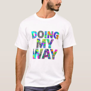 Mein Ding Durchziehen Farbige Muster-Zitat-T-Shirt T-Shirt