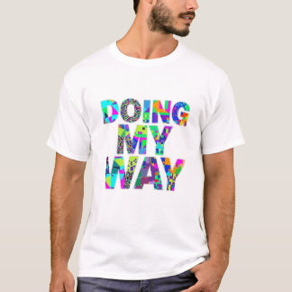 Mein Ding Durchziehen Farbige Muster-Zitat-T-Shirt T-Shirt