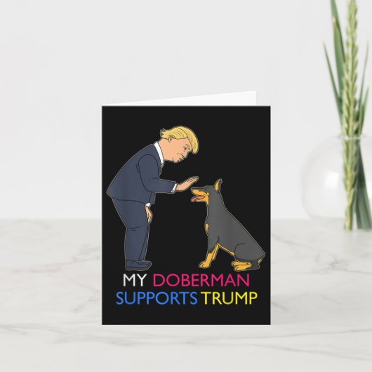 Mein Doberman unterstützt Trump-Geschenk Doberman Karte (Vorderseite)