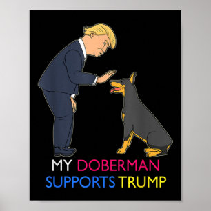 Mein Doberman unterstützt Trump-Geschenk Doberman Poster
