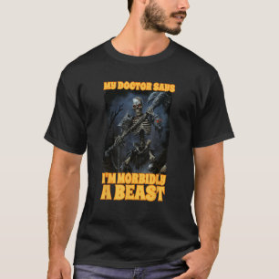 Mein Doktor sagt, ich bin ein Biest T-Shirt
