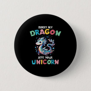 Mein Drache ate dein Einhorn Funny Fantasy Girls K Button