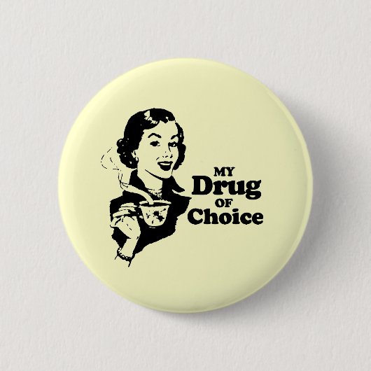 MEIN DROGE DER WAHL BUTTON (Vorderseite)