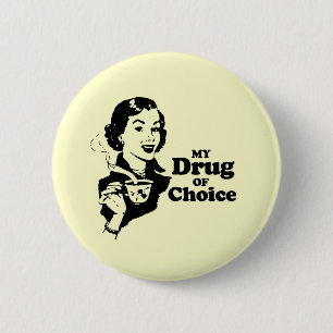 MEIN DROGE DER WAHL BUTTON