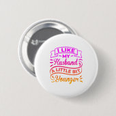 Mein Ehemann, ein bisschen jünger Button (Vorne & Hinten)