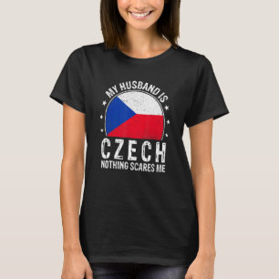 Mein Ehemann ist Tschechin nichts, was mich stört T-Shirt