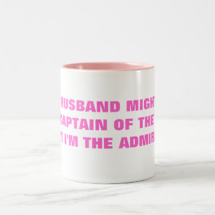 MEIN EHEMANN KÖNNTE DER KAPITÄN OF THE SHIP SEIN ZWEIFARBIGE TASSE