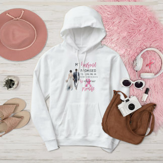 Mein Ehemann versprach, mir einen rosa Brustkrebs  Hoodie