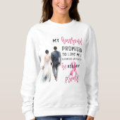 Mein Ehemann versprach, mir einen rosa Brustkrebs  Sweatshirt (Vorderseite)