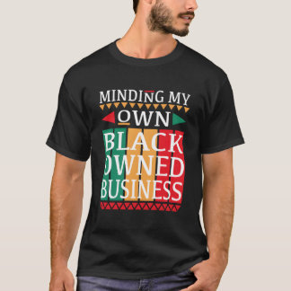 Mein eigenes schwarzes Unternehmen führen als Unte T-Shirt