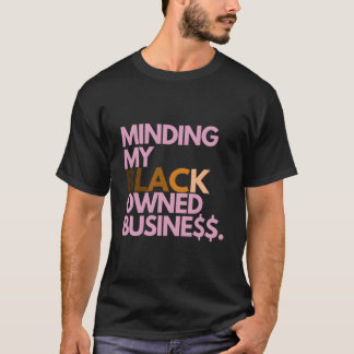 Mein eigenes schwarzes Unternehmen im Blick T-Shirt