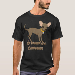 Mein Eigentümer ist ein Chihuahua T-Shirt