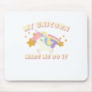 Mein Einhorn hat mich dazu gebracht, es zu tun Mousepad