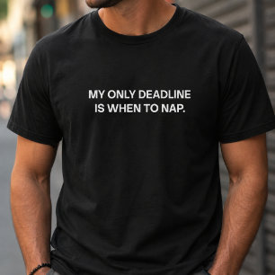 Mein einziger Termin ist, wann ich ein Nickerchen  T-Shirt