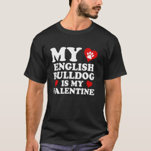 Mein Englischer Bulldogge ist mein Valentinstag Va T-Shirt