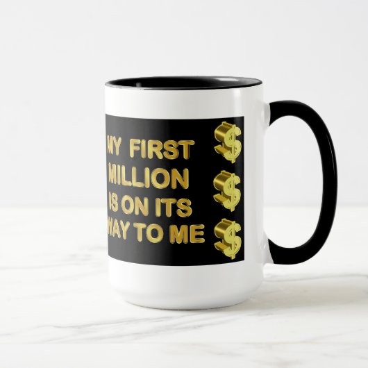 Mein erstes Million ist auf seiner Weise zu mir Tasse (Rechts)
