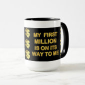 Mein erstes Million ist auf seiner Weise zu mir Tasse (VorderseiteRechts)