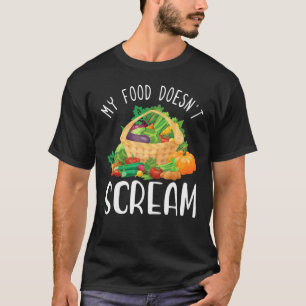 Mein Essen schreit nicht an vegetarischer Gemüse T-Shirt