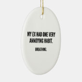 Mein Ex hatte eine sehr anregende Gewohnheit. Atme Keramikornament (Rechts)