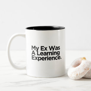 Mein Ex war eine Lernerfahrung Lustiges Geschenk Zweifarbige Tasse