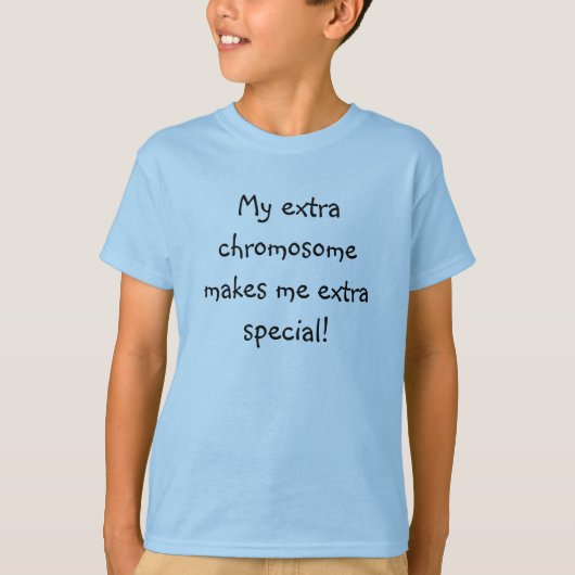 Mein Extrachromosom macht mich besonders speziell! T-Shirt (Vorderseite)