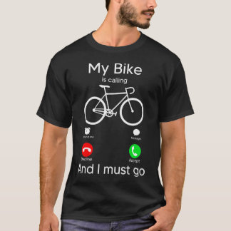 Mein Fahrrad ruft an und ich muss auf dem Bildschi T-Shirt