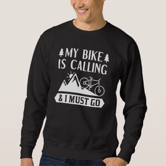 Mein Fahrrad ruft und ich muss gehen Sweatshirt (Vorderseite)