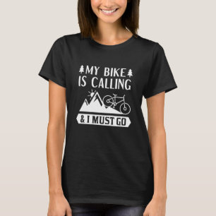 Mein Fahrrad ruft und ich muss gehen T-Shirt