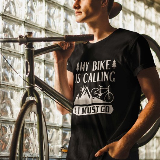 Mein Fahrrad ruft und ich muss gehen T-Shirt