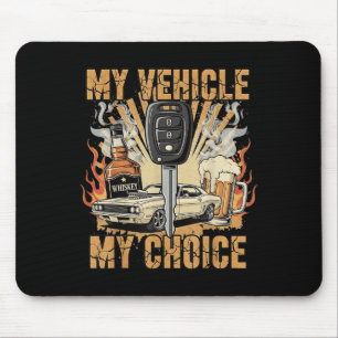 Mein Fahrzeug meine Wahl Funny Car Whiskey Bier Dr Mousepad