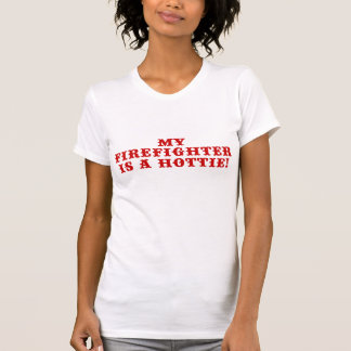 Mein Feuerwehrmann ist Hottie T-Shirt
