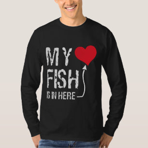 Mein Fisch ist hier, mein Herz vergiftet meinen Fi T-Shirt