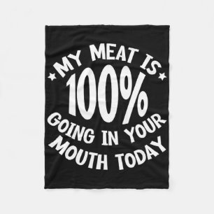 Mein Fleisch geht heute zu 100 % in deinen Mund — Fleecedecke