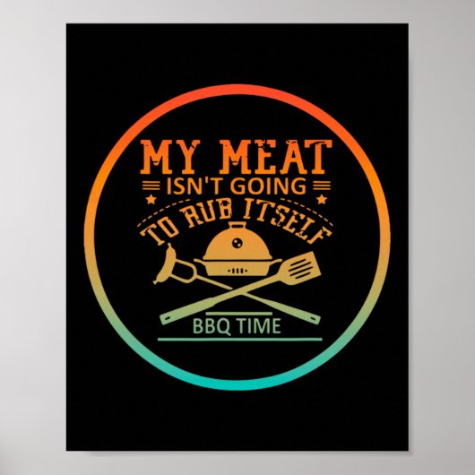 Mein Fleisch wird sich Grillen Time Funny B nicht Poster (Vorne)