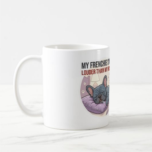 Mein Französchen schnarcht lauter als mein Mann Kaffeetasse (Links)