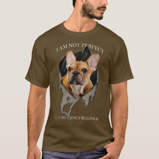 Mein französischer Bulldog ist perfekte Hunde T-Shirt