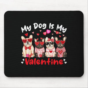 Mein französischer Bulldogge Hund ist mein Valenti Mousepad