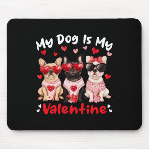 Mein französischer Bulldogge Hund ist mein Valenti Mousepad
