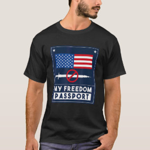 Mein Freiheitspass unterbricht das Mandat meiner W T-Shirt