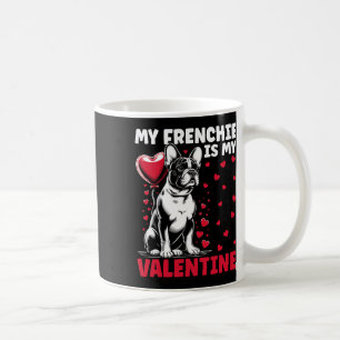 Mein Frenchie ist mein Valentinsgruß Französische Kaffeetasse