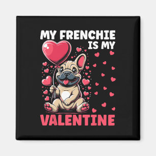 Mein Frenchie ist mein Valentinstag Französische B Magnet