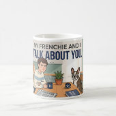 Mein Frenchie und ich sprechen über dich Lustiges Kaffeetasse (Mittel)