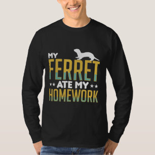 Mein Frettchen aß meine Hausaufgaben Frettchen Kle T-Shirt